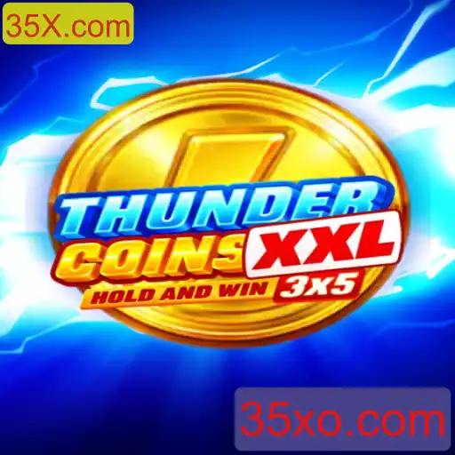 Descubra o Fascinante Mundo do Jogo ThunderCoinsXxl e a Plataforma 35X.com